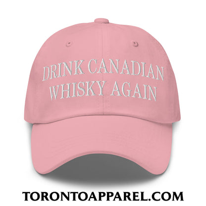 Drink Canadian Whisky Again Embroidered Unstructured Dad Hat - Pink - Toronto Apparel