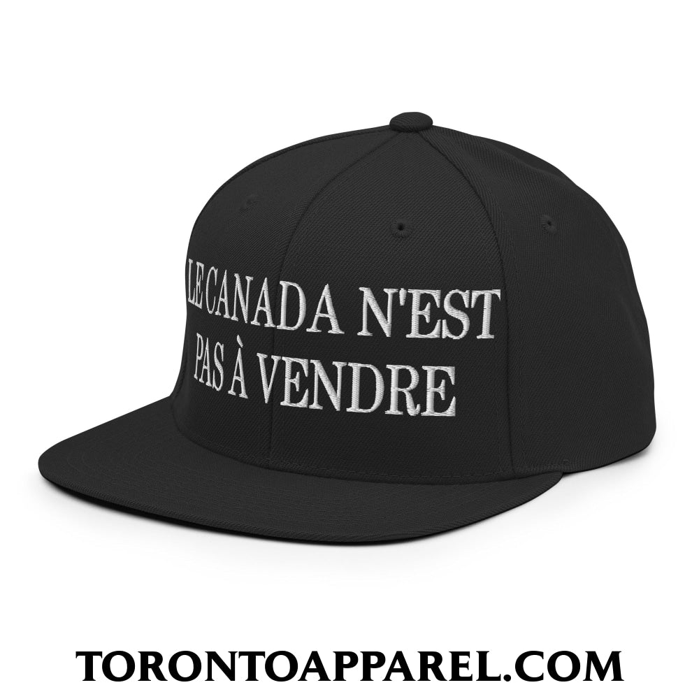 Le Canada N’est Pas À Vendre Embroidered Flat Brim Bill Snapback Hat - Toronto Apparel
