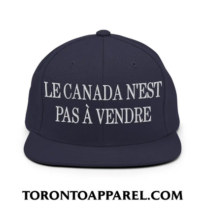 Le Canada N’est Pas À Vendre Embroidered Flat Brim Bill Snapback Hat - Navy - Toronto Apparel