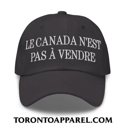 Le Canada N’est Pas À Vendre Embroidered Unstructured Dad Hat - Dark Grey - Toronto Apparel