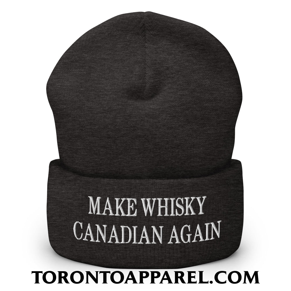 Make Whisky Canadian Again Embroidered Cuffed Knit Beanie - Dark Grey - Toronto Apparel