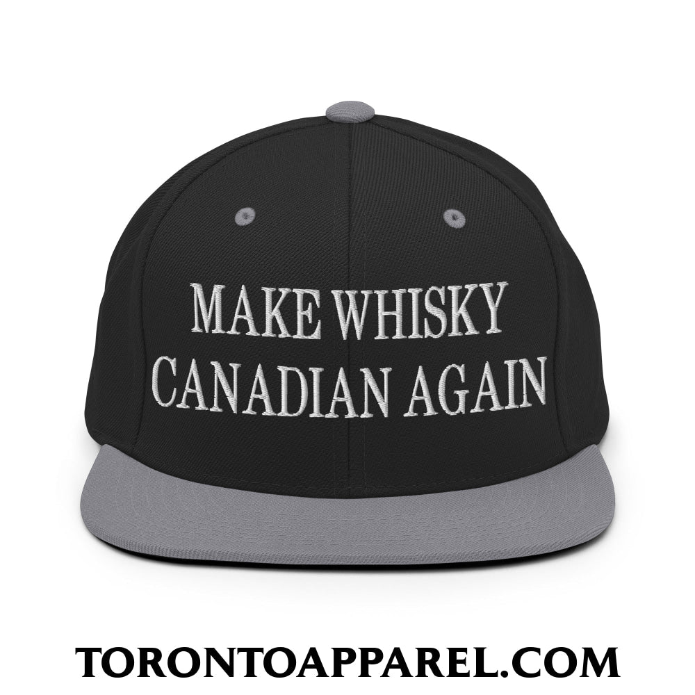 Make Whisky Canadian Again Embroidered Flat Brim Bill Snapback Hat - Black/ Silver - Toronto Apparel