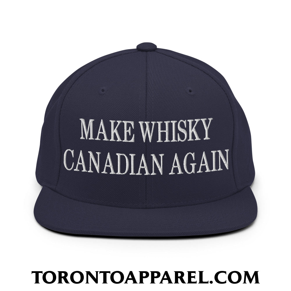 Make Whisky Canadian Again Embroidered Flat Brim Bill Snapback Hat - Navy - Toronto Apparel