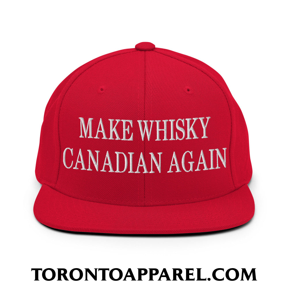 Make Whisky Canadian Again Embroidered Flat Brim Bill Snapback Hat - Red - Toronto Apparel