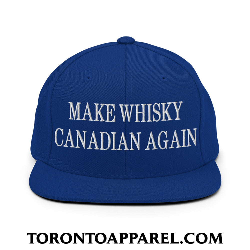 Make Whisky Canadian Again Embroidered Flat Brim Bill Snapback Hat - Royal Blue - Toronto Apparel