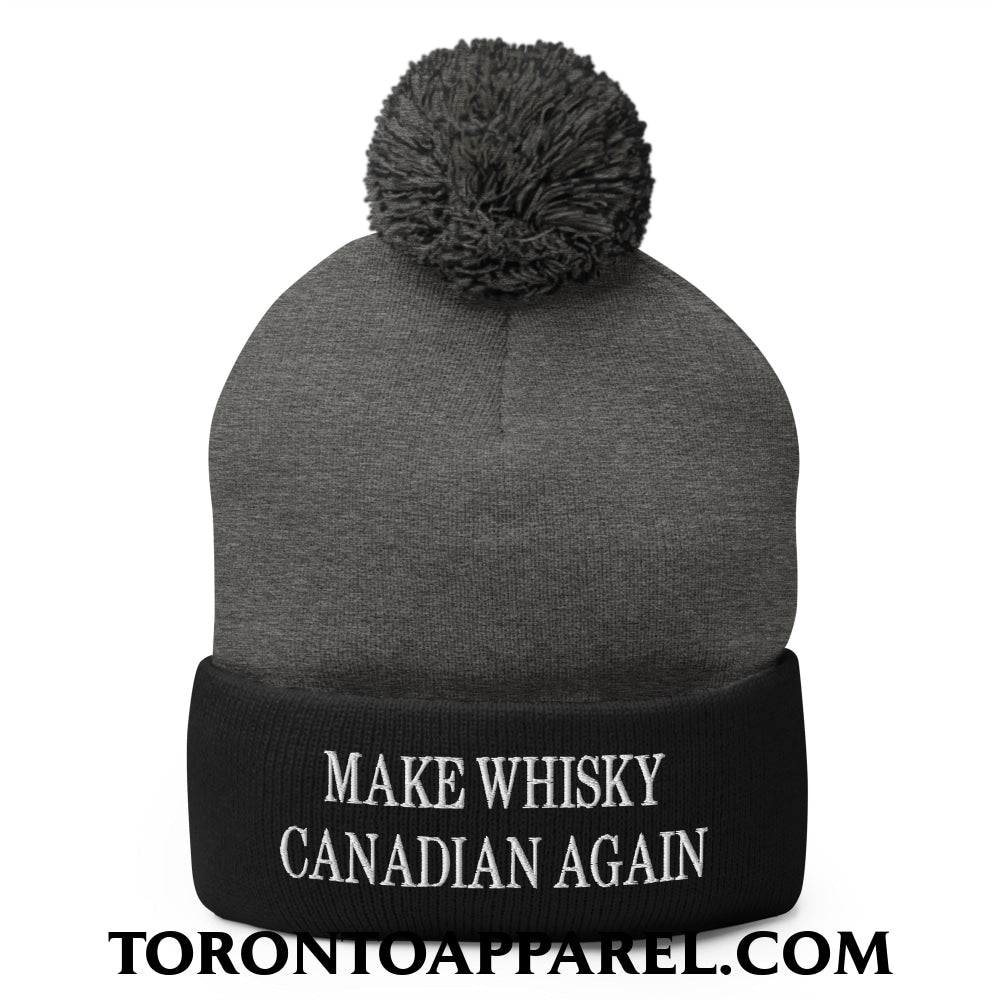 Make Whisky Canadian Again Embroidered Pom Pom Knit Beanie - Dark Heather Grey/ Black - Toronto Apparel