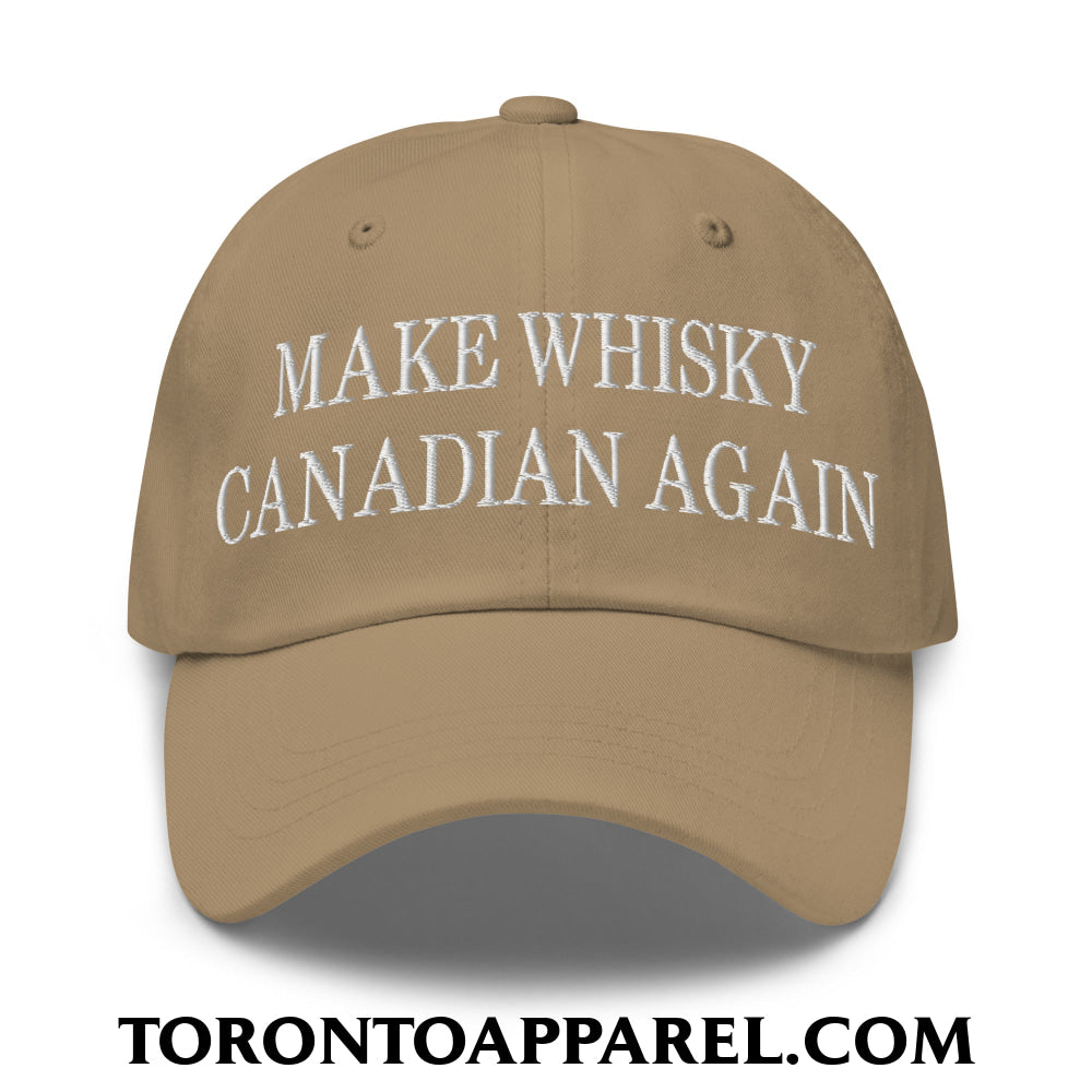 Make Whisky Canadian Again Embroidered Unstructured Dad Hat - Khaki - Toronto Apparel