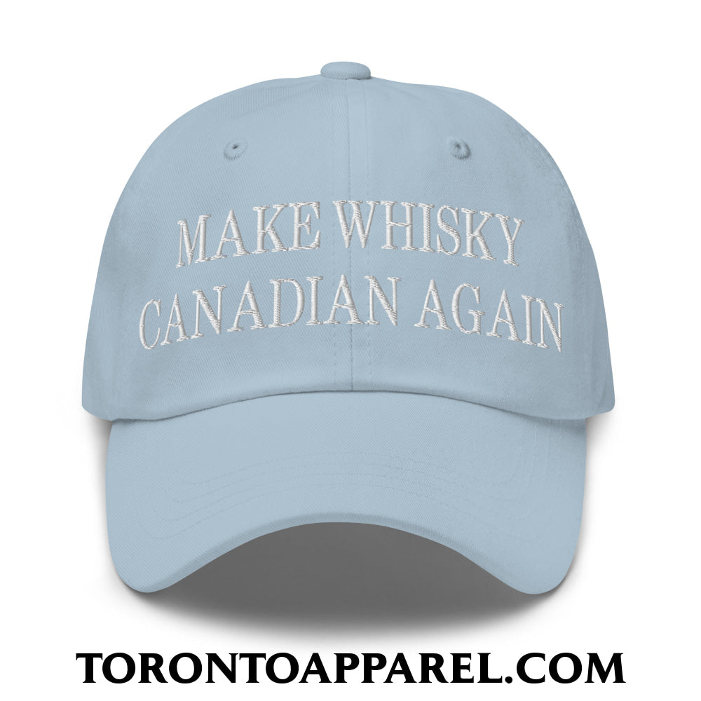 Make Whisky Canadian Again Embroidered Unstructured Dad Hat - Light Blue - Toronto Apparel