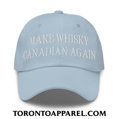 Make Whisky Canadian Again Embroidered Unstructured Dad Hat - Light Blue - Toronto Apparel