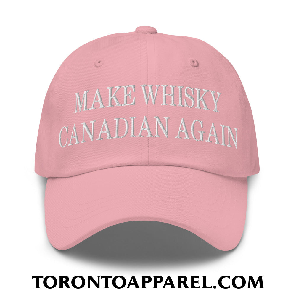 Make Whisky Canadian Again Embroidered Unstructured Dad Hat - Pink - Toronto Apparel